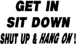 get in shut up hang on sticker