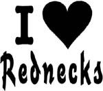 i love rednecks vinyl decal