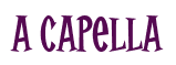 Rendering "A Capella" using Cooper Latin