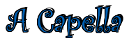 Rendering "A Capella" using Curlz