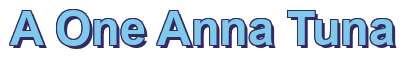 Rendering "A One Anna Tuna" using Arial Bold