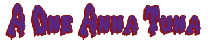 Rendering "A One Anna Tuna" using Drippy Goo