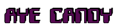 Rendering "AYE CANDY" using Computer Font