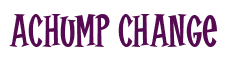 Rendering "Achump change" using Cooper Latin