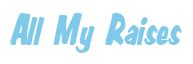 Rendering "All My Raises" using Big Nib