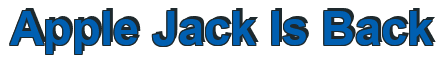 Rendering "Apple Jack Is Back" using Arial Bold