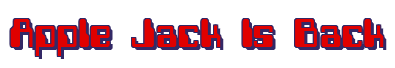 Rendering "Apple Jack Is Back" using Computer Font
