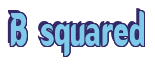 Rendering "B squared" using Callimarker
