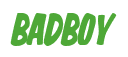Rendering "BADBOY" using Big Nib