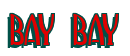 Rendering "BAY BAY" using Deco
