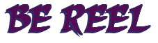 Rendering "BE REEL" using Braveheart