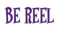 Rendering "BE REEL" using Cooper Latin