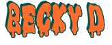 Rendering "BECKY D" using Drippy Goo