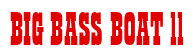 Rendering "BIG BASS BOAT ll" using Bill Board