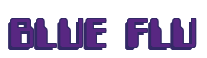 Rendering "BLUE FLU" using Computer Font