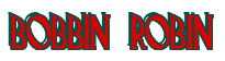 Rendering "BOBBIN ROBIN" using Deco