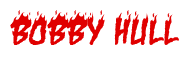 Rendering "BOBBY HULL" using Charred BBQ