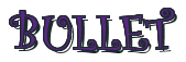 Rendering "BULLET" using Curlz