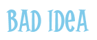 Rendering "Bad Idea" using Cooper Latin