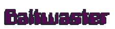 Rendering "Baitwaster" using Computer Font