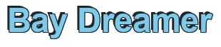 Rendering "Bay Dreamer" using Arial Bold