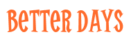 Rendering "Better Days" using Cooper Latin