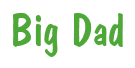 Rendering "Big Dad" using Dom Casual