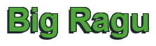Rendering "Big Ragu" using Arial Bold