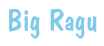 Rendering "Big Ragu" using Dom Casual