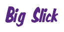 Rendering "Big Slick" using Big Nib