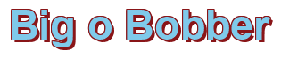 Rendering "Big o Bobber" using Arial Bold