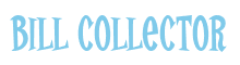 Rendering "Bill Collector" using Cooper Latin