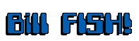 Rendering "Bill FISH!" using Computer Font