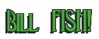 Rendering "Bill FISH!" using Deco