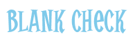 Rendering "Blank Check" using Cooper Latin