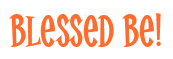 Rendering "Blessed Be!" using Cooper Latin