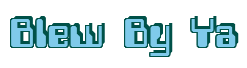 Rendering "Blew By Ya" using Computer Font