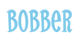 Rendering "Bobber" using Cooper Latin