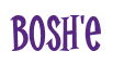 Rendering "Bosh'e" using Cooper Latin