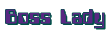 Rendering "Boss Lady" using Computer Font