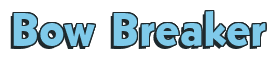 Rendering "Bow Breaker" using Bully