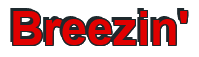 Rendering "Breezin'" using Arial Bold