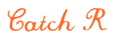 Rendering "Catch R" using Commercial Script