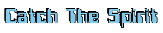Rendering "Catch The Spirit" using Computer Font
