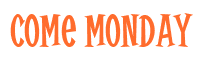 Rendering "Come Monday" using Cooper Latin