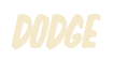 Rendering "DODGE" using Big Nib