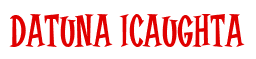 Rendering "DaTuna ICaughtA" using Cooper Latin