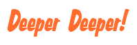 Rendering "Deeper Deeper!" using Big Nib