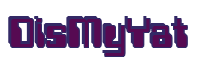 Rendering "DisMyYat" using Computer Font