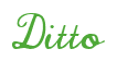 Rendering "Ditto" using Commercial Script